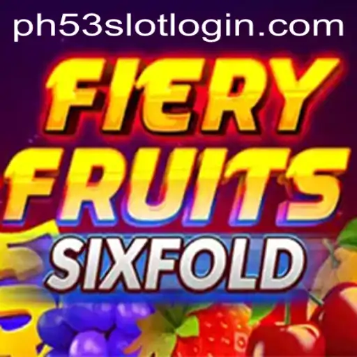 FieryFruitsSixFold: A Thrilling New Gaming Experience at PH53.COM