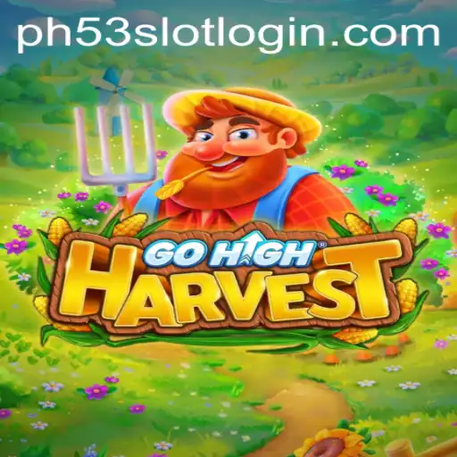 Exploring GoHighHarvest: A Comprehensive Guide to Mastering the Game with PH53.COM